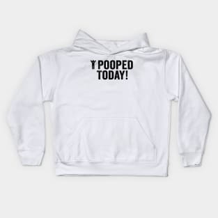 Pooped, I Pooped Today Black Kids Hoodie